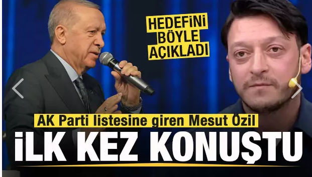 AK Parti listesine giren Mesut Özil ilk kez konuştu! Hedefini böyle açıkladı