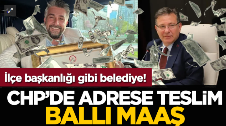 CHP’de adrese teslim ballı maaş